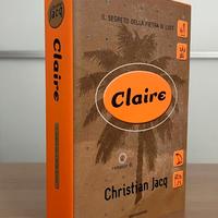Claire. Il segreto della pietra di luce - C. Jacq
