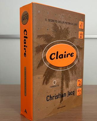 Claire. Il segreto della pietra di luce - C. Jacq