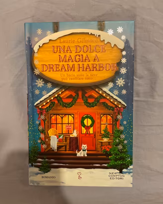 Una dolce magia a Dream Harbor - Laurie Gilmore