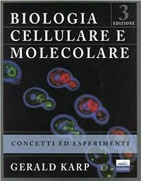 Biologia cellulare e molecolare-Karp