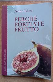 Perchè Portiate Frutto di Anne Lècu
