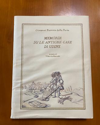 Memorie su le Antiche Case di Udine – Tomo II