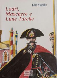 Lele Vianello 'Ladri, maschere e...'.