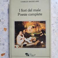 I FIORI DEL MALE POESIE COMPLETE Charles Baudelair