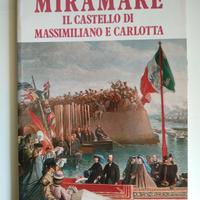 MIRAMARE, il castello di Massimiliano e Carlotta