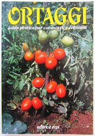 Ortaggi, guida pratica per conoscerli e coltivarli