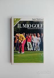Il mio golf di Jack Nicklaus e Ken Bowden