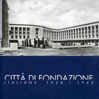 CITTÀ DI FONDAZIONE ITALIANE 1928-1942 - FASCISMO
