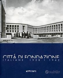 CITTÀ DI FONDAZIONE ITALIANE 1928-1942 - FASCISMO