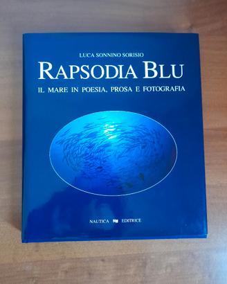 Rapsodia blu:il mare in poesia, prosa e fotografia