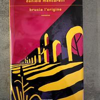 Daniele Mencarelli Brucia l’origine