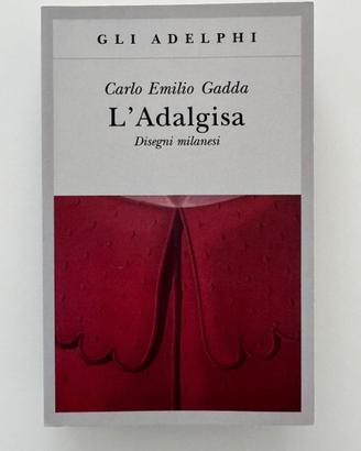 Carlo Emilio Gadda - L'Adalgisa (Adelphi)