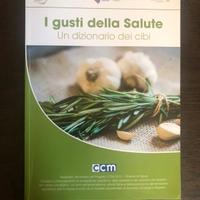 Libro i gusti della salute. Un dizionario dei cibi