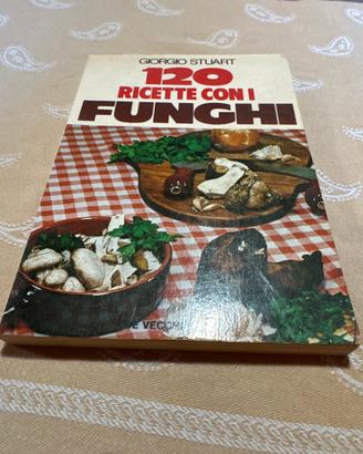 120 ricette con i funghi