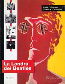 La Londra dei Beatles, di Colaiacomo e Caratozzolo
