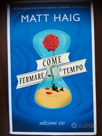 MATT HAIG -  COME FERMARE IL TEMPO