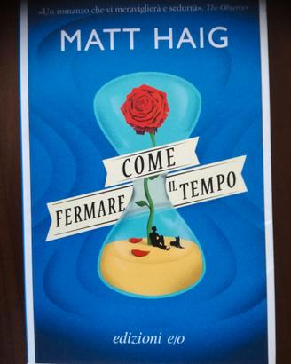 MATT HAIG -  COME FERMARE IL TEMPO