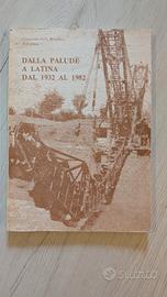 Dalla Palude a Latina Dal 1932 al 1982