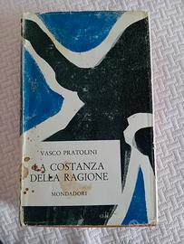 Vasco Pratolini  - La costanza della ragione