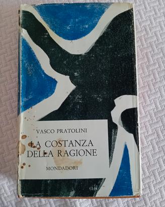 Vasco Pratolini  - La costanza della ragione