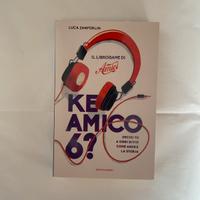 Libro “Ke amico 6?” - Luca Zanforlin - Amici