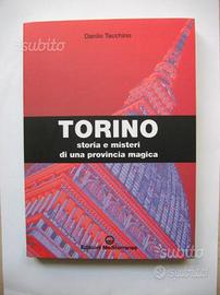 Torino storia e Misteri di una Provincia Magica