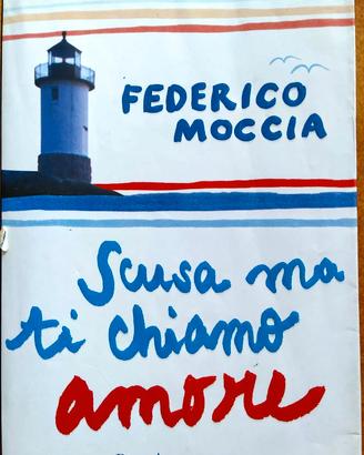 Scusa ma ti chiamo amore Federico Moccia Romanzo