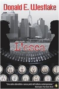 L'Esca di Donald E. Westlake, Editore Alacrán,2009