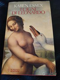 I CIGNI DI LEONARDO Karen Essex Bompiani 2006.
