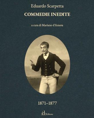 Commedie inedite di Eduardo Scarpetta