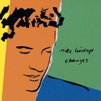 Changes – CD Mike Lindup