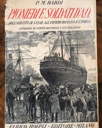 Libro del 1936: PIONIERI E SOLDATI D'A.O.