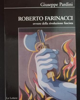 Roberto Farinacci ovvero della rivoluzione fasc...