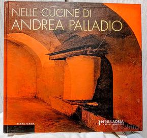 Nelle Cucine di Andrea Palladio