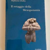IL RETAGGIO DELLA MESOPOTAMIA - Dalley Stephanie
