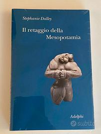 IL RETAGGIO DELLA MESOPOTAMIA - Dalley Stephanie