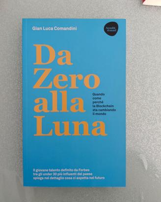Libro Da Zero alla Luna di Gian Luca Comandini