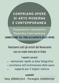 Compriamo opere di arte moderna e contemporanea