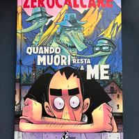 ZEROCALCARE Quando muori resta a me