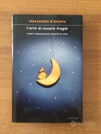 L'ARTE DI ESSERE FRAGILI Alessandro D'Avenia