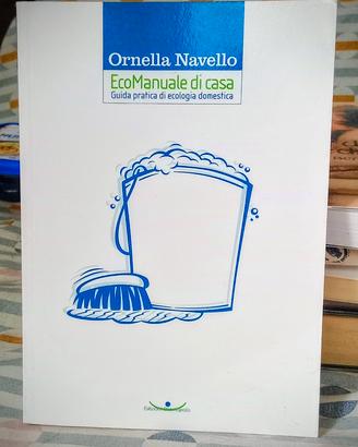EcoManuale di Casa - Guida pratica di ecologia...