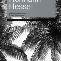 H.Hesse: Narciso E Boccadoro, Il lupo della steppa