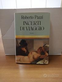 ROBERTO PAZZI - INCERTI DI VIAGGIO - LONGANESI 