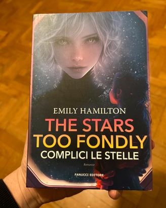 Libro "The stars too foundly- complici le stelle"