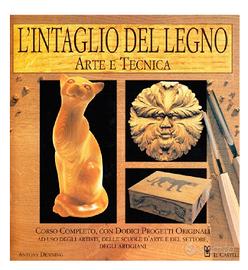L’intaglio del legno. ARTE E TECNICA