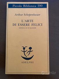 L'arte di essere felici di Arthur Schopenhauer.