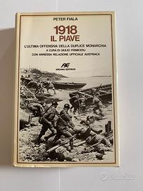 1918 IL PIAVE - Peter Fiala - Arcana editore 1982