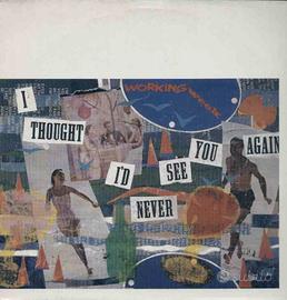 Working week - i thought i'd never see you .12''