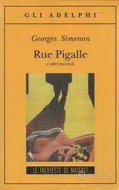 Georges Simenon - Rue Pigalle e altri racconti