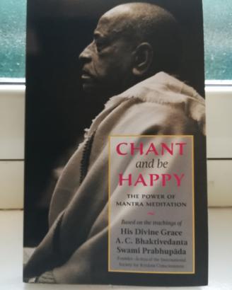 Chant and be Happy The Power of Mantra Meditation